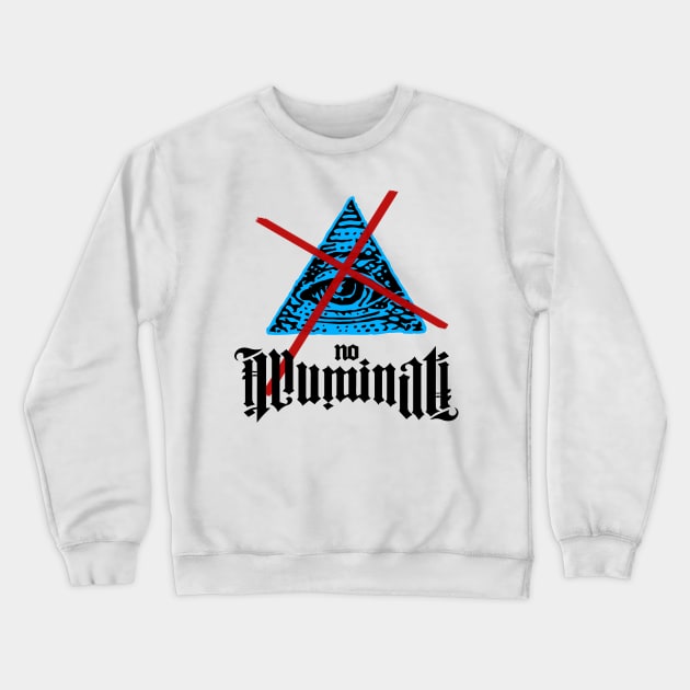 No Illuminati Crewneck Sweatshirt by EsotericExposal